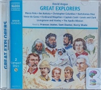 Great Explorers written by David Angus performed by Frances Jeater, Sam Dastor and Kerry Shale on Audio CD (Abridged)